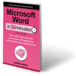 Microsoft Word In 30 Minutes - new MS Word guide